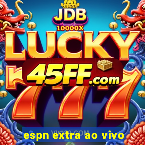 espn extra ao vivo